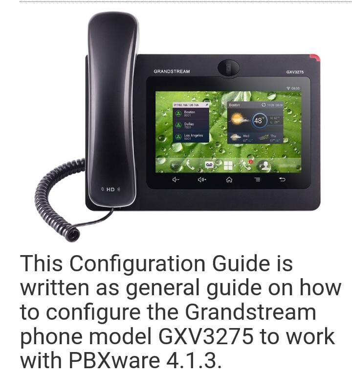 Grandstream Phone Model: GXV3275 work with PBXwave 4.1.3